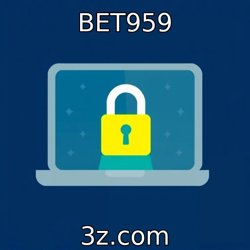BET959 Aposte com segurança: dicas para proteger suas informações online